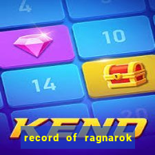 record of ragnarok 3 temporada assistir